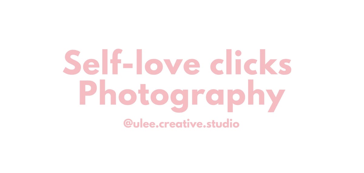 Project: Self-love clicks